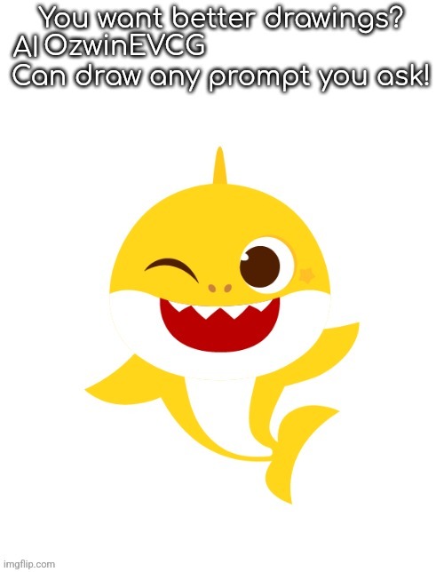 You want better drawings AI | OzwinEVCG | image tagged in you want better drawings ai | made w/ Imgflip meme maker