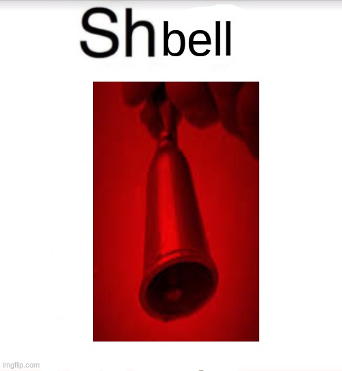 shbell | bell | image tagged in shart bear | made w/ Imgflip meme maker