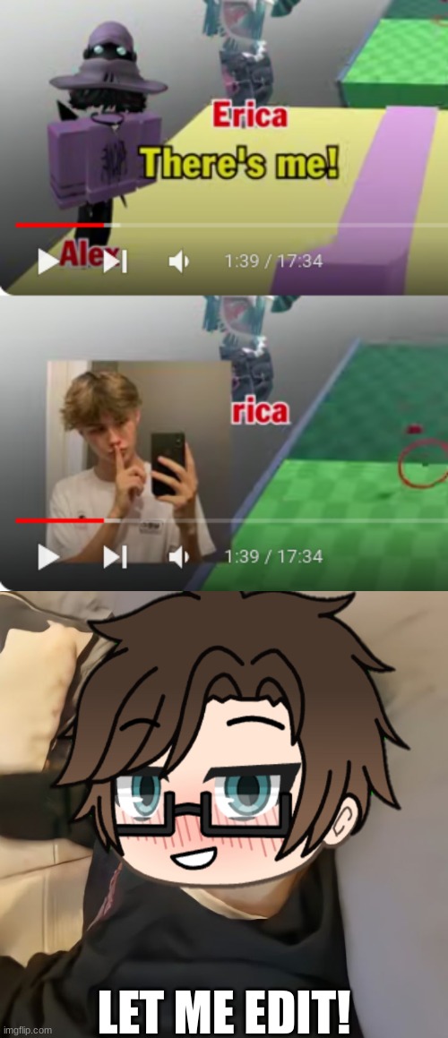 Editing the photo at home. | LET ME EDIT! | image tagged in male cara,roblox,capcut,text to speech,pop up school 2,pus2 | made w/ Imgflip meme maker