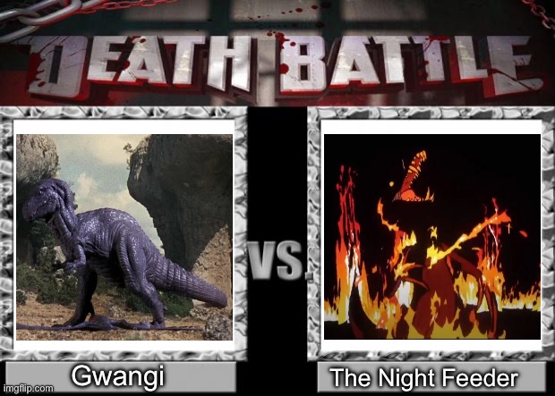 Gwangi (The Valley of Gwangi) VS The Night Feeder (Primal) | Gwangi; The Night Feeder | image tagged in death battle | made w/ Imgflip meme maker