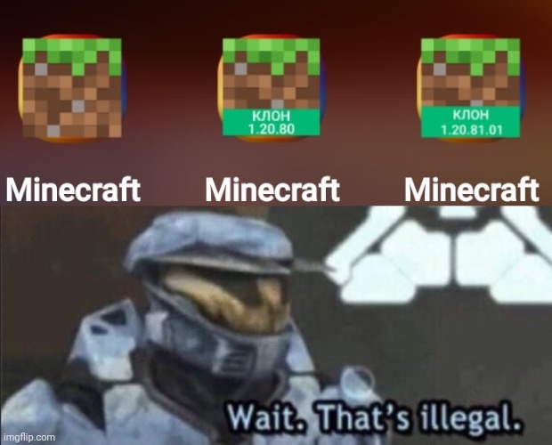 Three Minecrafts in one phone (my phone is quite laggy now) | image tagged in wait that s illegal | made w/ Imgflip meme maker