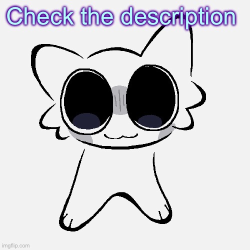 Do not | Check the description; That’s it! I’m drawing the Funni AMV video but with me and (ya know who already) | image tagged in miko adhd creature | made w/ Imgflip meme maker