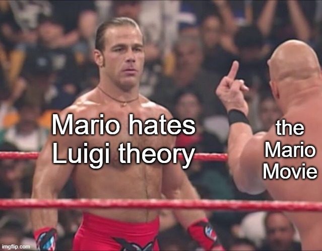 I know the movie and games aren't the same thing, but have you seen the ending to Luigi's Mansion 3? | the Mario Movie; Mario hates Luigi theory | image tagged in hbk and austin flip off,mario movie,mario bros | made w/ Imgflip meme maker