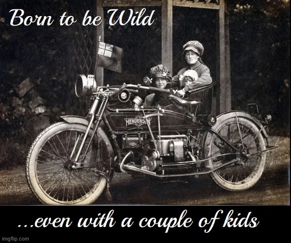 A family that rides together... learns freedom together | image tagged in vince vance,memes,vintage,photographs,henderson,motorcycles | made w/ Imgflip meme maker