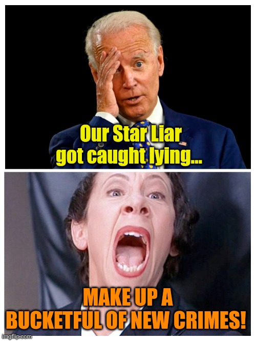 If, at first, you don't succeed... | Our Star Liar got caught lying... MAKE UP A BUCKETFUL OF NEW CRIMES! | made w/ Imgflip meme maker