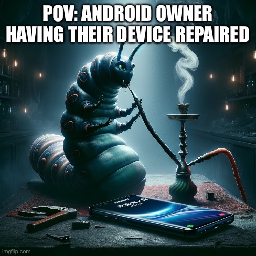 Android owner getting their device repaired | POV: ANDROID OWNER HAVING THEIR DEVICE REPAIRED | image tagged in android,repair,bodega,samsung | made w/ Imgflip meme maker