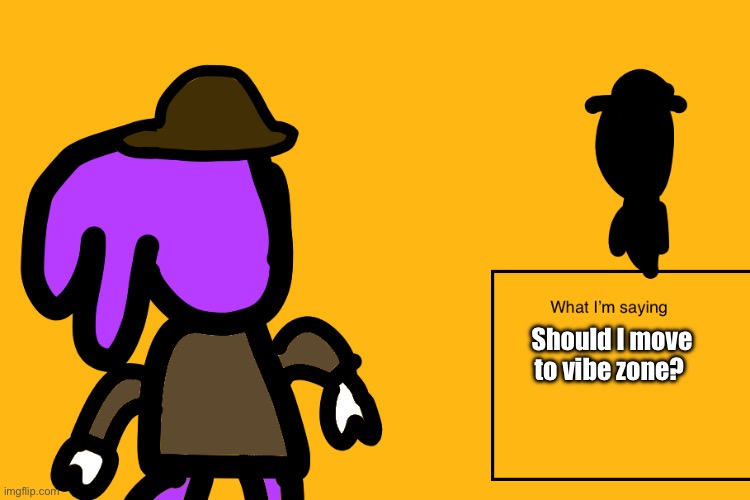 No comments so should I? | Should I move to vibe zone? | image tagged in mariyahs showdown temp | made w/ Imgflip meme maker