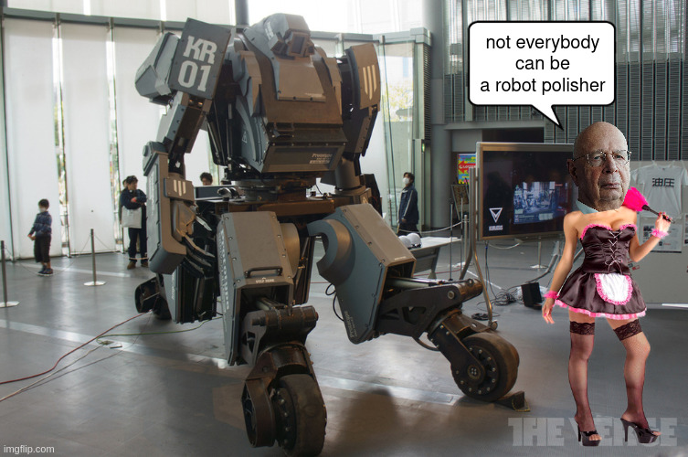 klaus schwab | not everybody can be a robot polisher | made w/ Imgflip meme maker