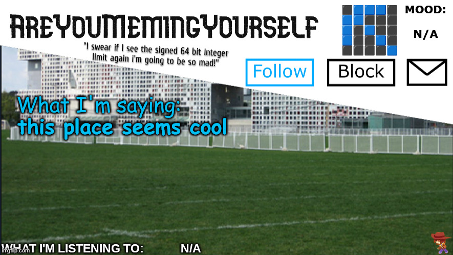 AreYouMemingYourself Annoucement | this place seems cool | image tagged in areyoumemingyourself annoucement | made w/ Imgflip meme maker