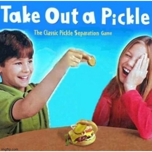 image tagged in connect four,pickle,take out a pickle,what | made w/ Imgflip meme maker