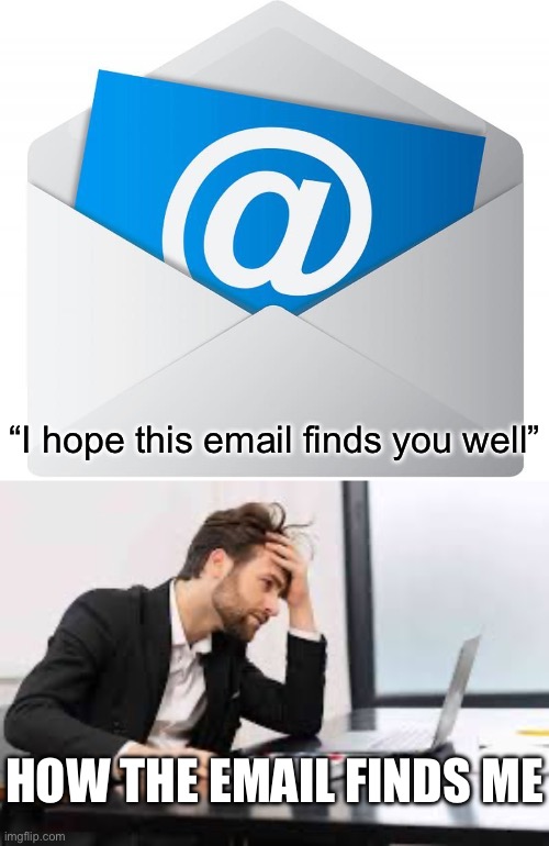 How Your Email Finds Me Imgflip