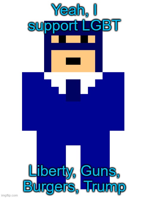 BLU_Spy.PNG | Yeah, I support LGBT; Liberty, Guns, Burgers, Trump | image tagged in blu_spy png | made w/ Imgflip meme maker