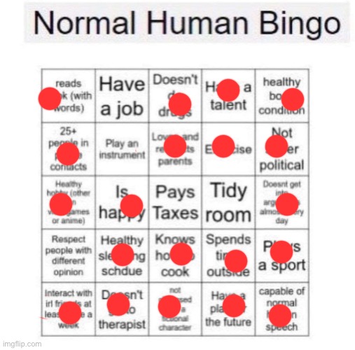 almost a normal person :/ | image tagged in normal human bingo,dive | made w/ Imgflip meme maker
