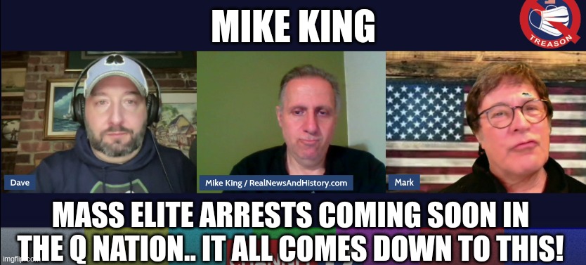 Mike King: Mass Elite Arrests Coming Soon in the Q Nation.. It All Comes Down to THIS! (Video) 