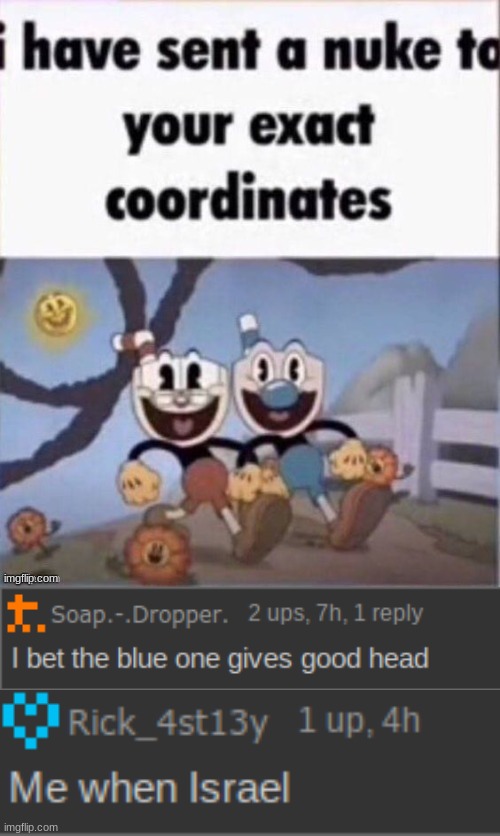 brings cursed to a whole nother level | image tagged in memes,funny,cuphead,cursedcomments | made w/ Imgflip meme maker