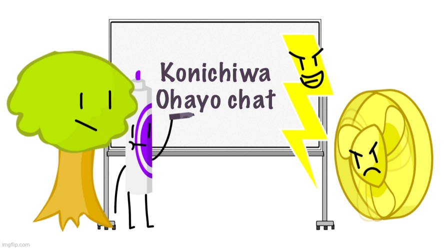 Marker writing on a whiteboard with Lightning, Tree, & Fanny | Konichiwa
Ohayo chat | image tagged in marker writing on a whiteboard with lightning tree fanny | made w/ Imgflip meme maker