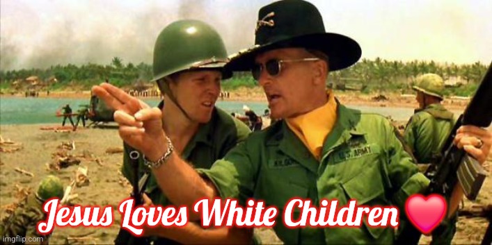 Charlie don't surf! | Jesus Loves White Children ❤️ | image tagged in charlie don't surf,jesus loves white children,slavic | made w/ Imgflip meme maker
