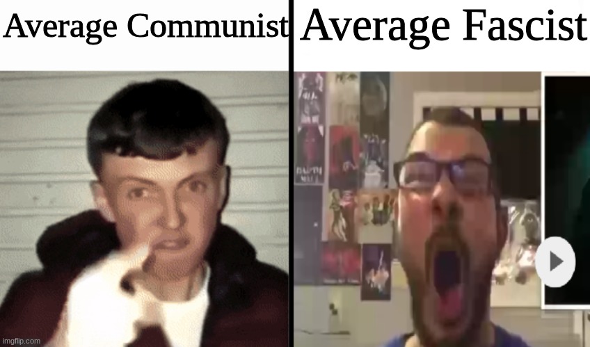 They're both not good | Average Fascist; Average Communist | image tagged in average fan vs nerd average fan,communism,fascism | made w/ Imgflip meme maker