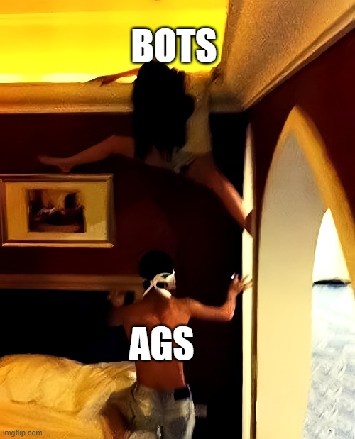 BOTS; AGS | made w/ Imgflip meme maker