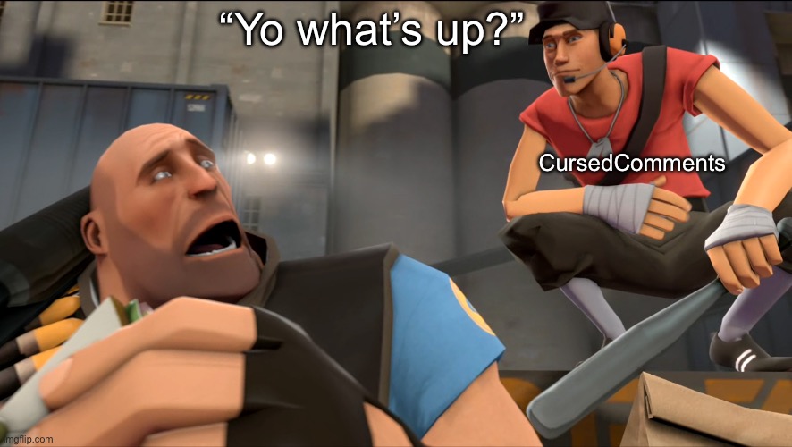 Yo what's up ? | “Yo what’s up?” CursedComments | image tagged in yo what's up | made w/ Imgflip meme maker