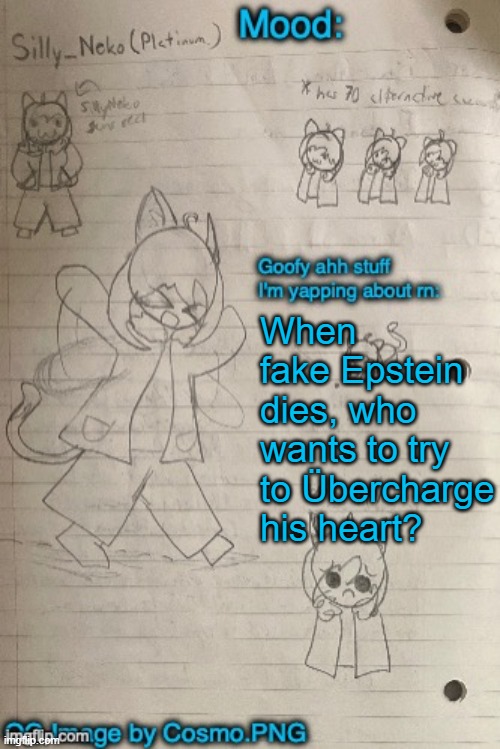 Same for Iridium's | When fake Epstein dies, who wants to try to Übercharge his heart? | image tagged in neko announcement template thx cosmo | made w/ Imgflip meme maker