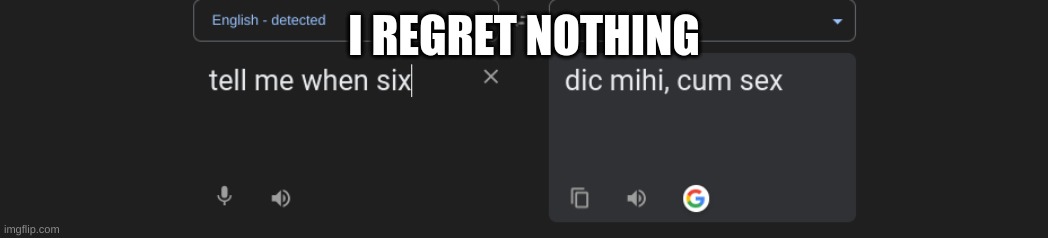 I REGRET NOTHING | made w/ Imgflip meme maker