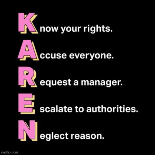 K-a-r-e-n | image tagged in karen | made w/ Imgflip meme maker