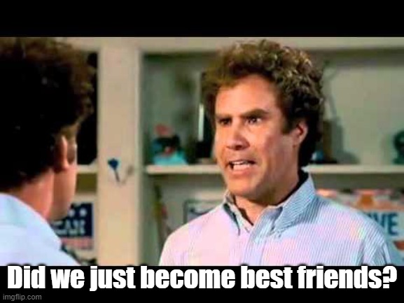 Did we just become best friends? | image tagged in did we just become best friends mustang | made w/ Imgflip meme maker