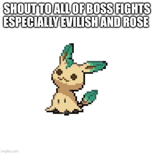 You are the best love yall see you someday | SHOUT TO ALL OF BOSS FIGHTS ESPECIALLY EVILISH AND ROSE | image tagged in he's not a phantum | made w/ Imgflip meme maker