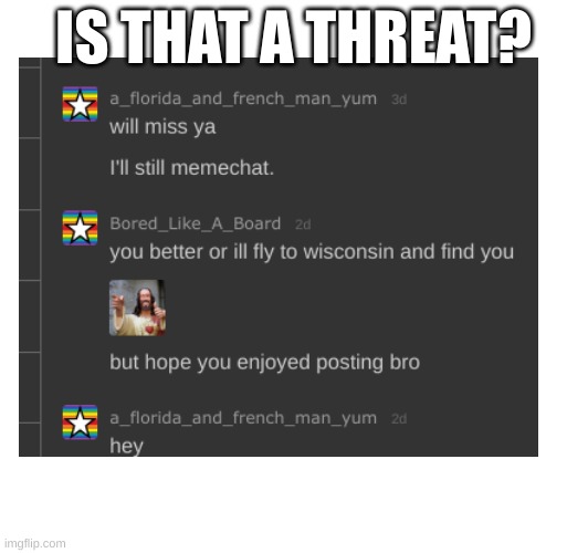 yeah yeah, my real last meme just too perfect to let that meme idea slip by. Yeah Yeah, bring in the hate. Yes, this is my real  | IS THAT A THREAT? | image tagged in normal heartbeat deceased heartbeat | made w/ Imgflip meme maker