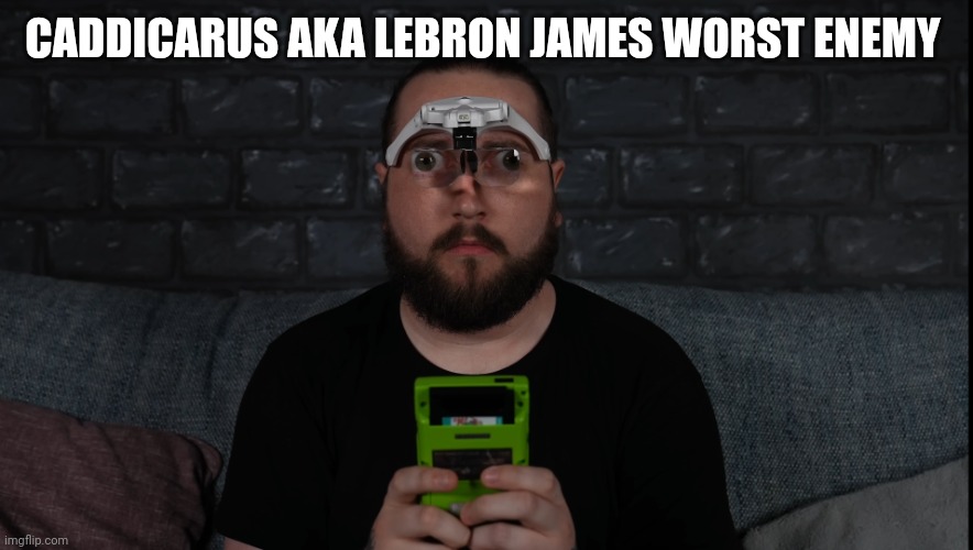 That's him | CADDICARUS AKA LEBRON JAMES WORST ENEMY | image tagged in cursed caddicarus | made w/ Imgflip meme maker
