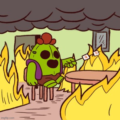 Brawl stars this is fine... meme | image tagged in brawl stars this is fine meme,brawl stars | made w/ Imgflip meme maker