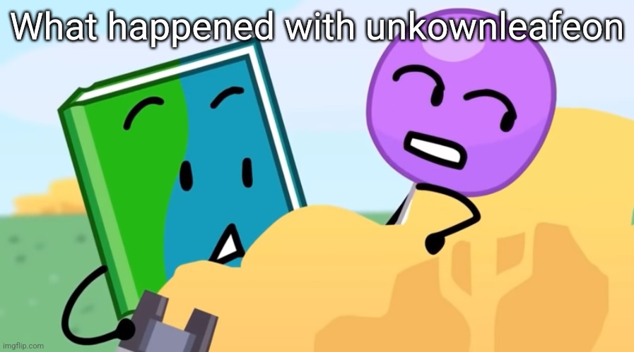 you exhaust me :/ | What happened with unkownleafeon | image tagged in you exhaust me / | made w/ Imgflip meme maker