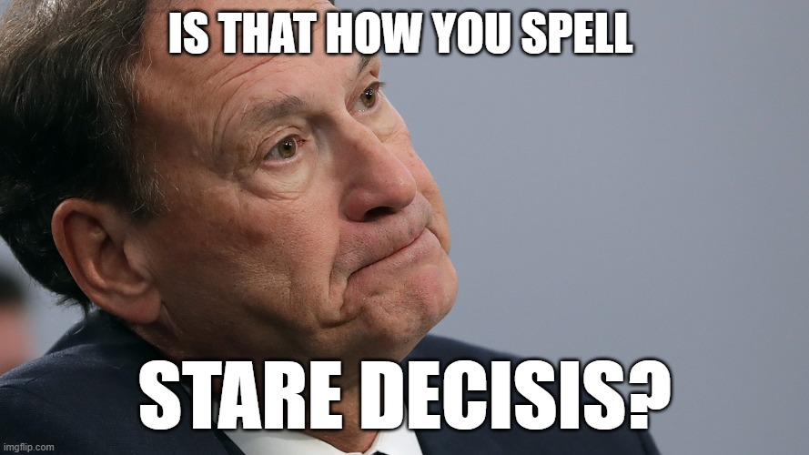 IS THAT HOW YOU SPELL; STARE DECISIS? | made w/ Imgflip meme maker