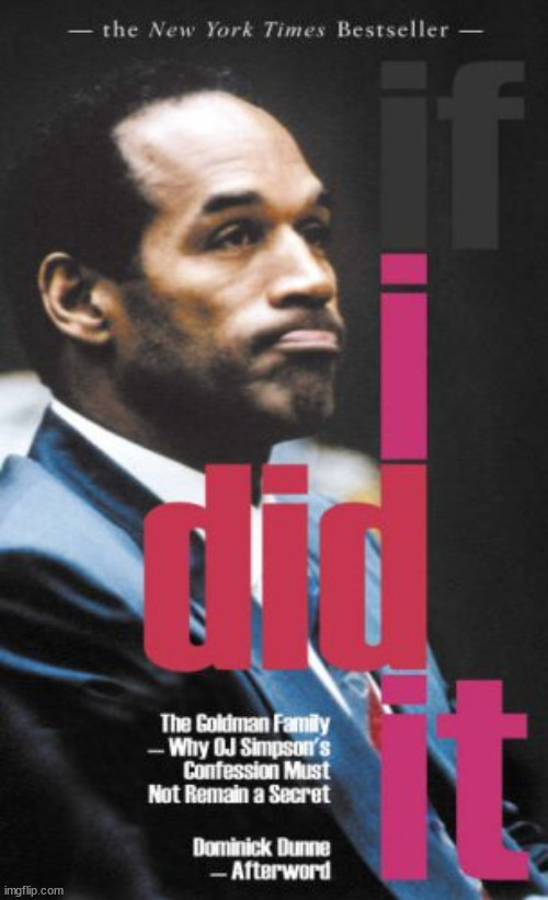 O.j. Simpson if I did it | image tagged in o j simpson if i did it | made w/ Imgflip meme maker
