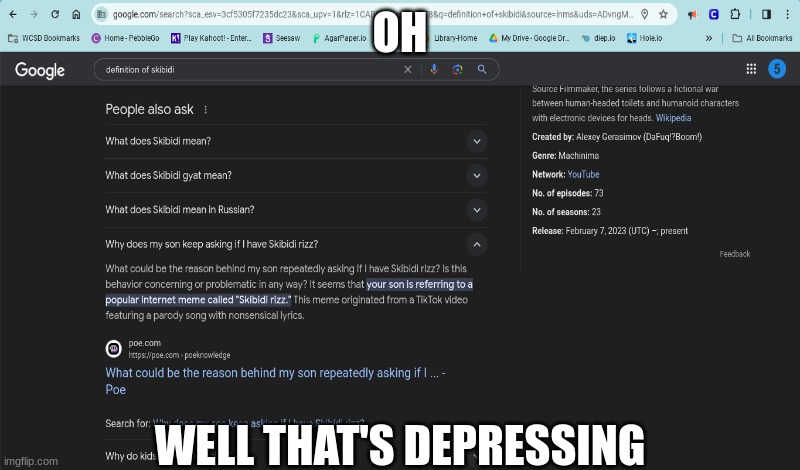 Wait does this actually happen?!?! | OH; WELL THAT'S DEPRESSING | image tagged in oh no,depressing,skibidi toilet,gen alpha,why | made w/ Imgflip meme maker