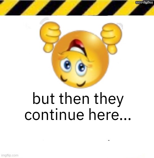 All current lines end here | but then they continue here... | image tagged in all current lines end here | made w/ Imgflip meme maker