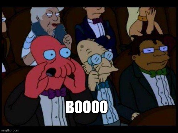 boooo | BOOOO | image tagged in boooo | made w/ Imgflip meme maker