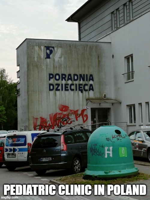 Pediatric Clinic in Poland | PEDIATRIC CLINIC IN POLAND | image tagged in polish smile | made w/ Imgflip meme maker