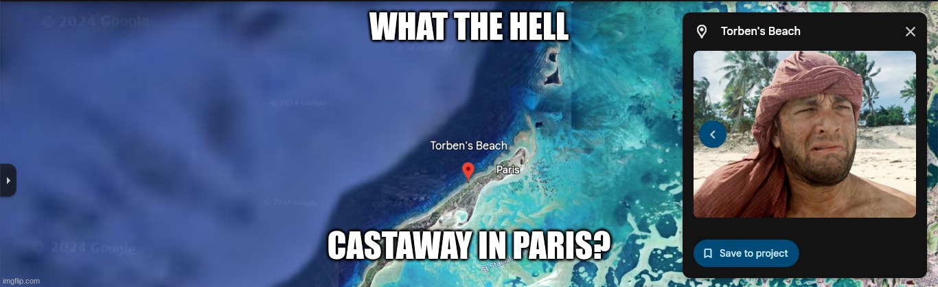 Castaway in Paris?!? | WHAT THE HELL; CASTAWAY IN PARIS? | image tagged in strange,funny,odd,silly | made w/ Imgflip meme maker