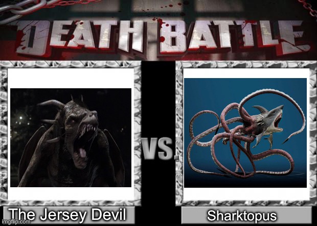 The Jersey Devil (SyFy) VS Sharktopus | The Jersey Devil; Sharktopus | image tagged in death battle | made w/ Imgflip meme maker
