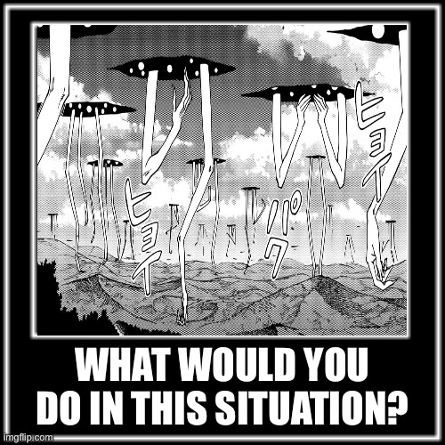 WHAT HOW | WHAT WOULD YOU DO IN THIS SITUATION? | image tagged in what how,memes,manga,shitpost,funny memes,lol | made w/ Imgflip meme maker