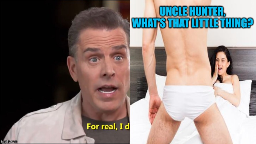 Hunter Biden - Was that your laptop? | UNCLE HUNTER, WHAT'S THAT LITTLE THING? | image tagged in hunter biden - was that your laptop | made w/ Imgflip meme maker