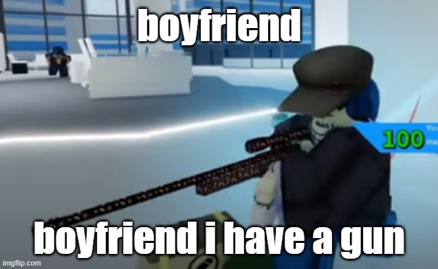 guncello | boyfriend; boyfriend i have a gun | image tagged in guncello | made w/ Imgflip meme maker