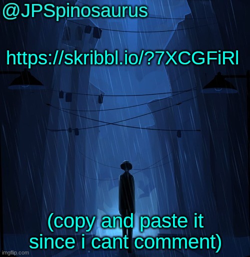 JPSpinosaurus LN announcement temp | https://skribbl.io/?7XCGFiRl; (copy and paste it since i cant comment) | image tagged in jpspinosaurus ln announcement temp | made w/ Imgflip meme maker