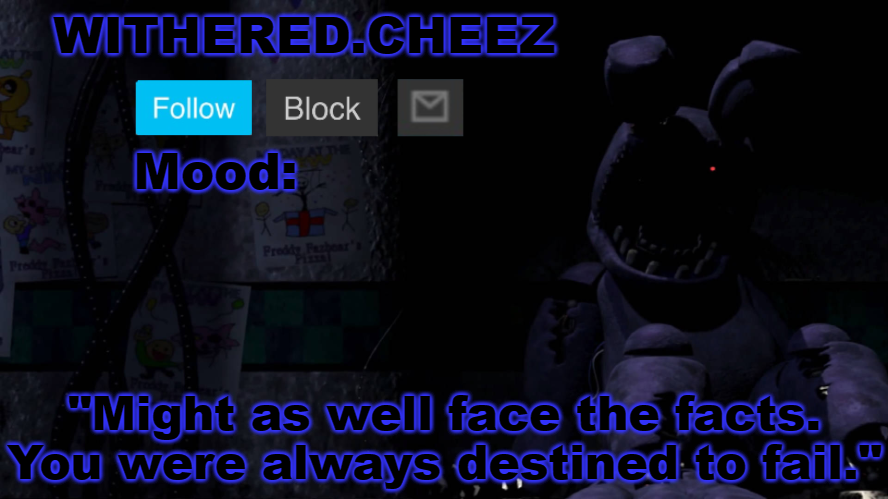 High Quality Withered.Cheez announcement template Blank Meme Template
