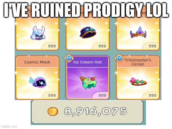 prodigy is ruined | I'VE RUINED PRODIGY LOL | image tagged in erm | made w/ Imgflip meme maker