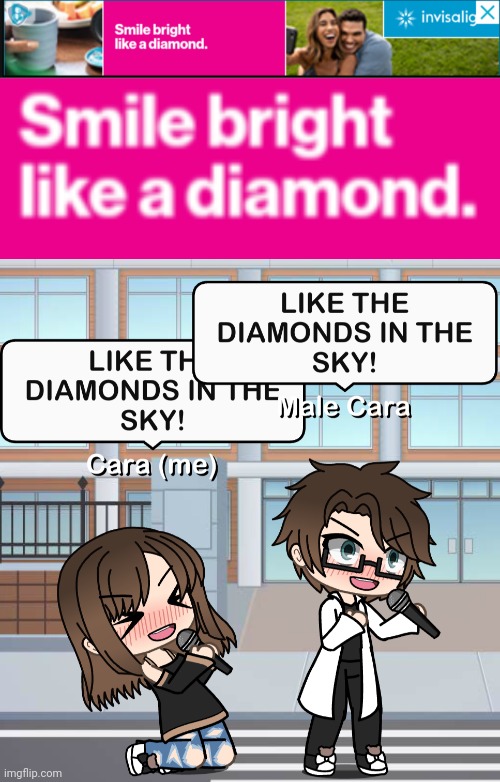 Smile bright like a diamond, LIKE THE DIAMONDS IN THE SKY! What a catchy song! | image tagged in pop up school 2,pus2,male cara,cara,ads,shine bright like a diamond | made w/ Imgflip meme maker