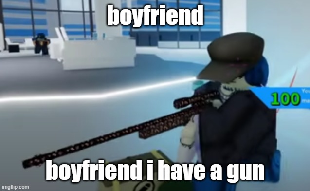 guncello | boyfriend boyfriend i have a gun | image tagged in guncello | made w/ Imgflip meme maker