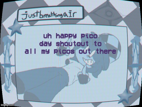 y | uh happy pico day shoutout to all my picos out there | made w/ Imgflip meme maker